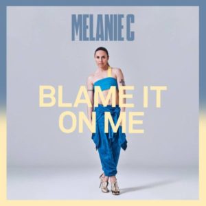 Melanie C Blame It On Me