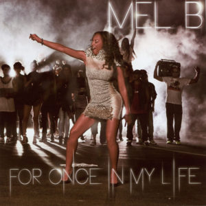 Mel B For Once in My Life